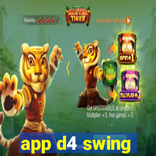 app d4 swing